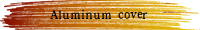 Aluminum cover